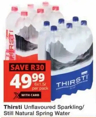 Checkers Thirsti Unflavoured Sparkling/ Still Natural Spring Water offer