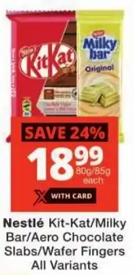 Checkers Nestlé Kit-Kat/ Milky Bar/ Aero Chocolate Slabs/ Wafer Fingers All Variants offer