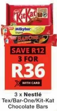 Checkers Nestlé Tex/ Bar-One/ Kit-Kat Chocolate Bars offer