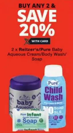 Checkers Reitzer's/ Pure Baby Aqueous Cream/ Body Wash/ Soap offer