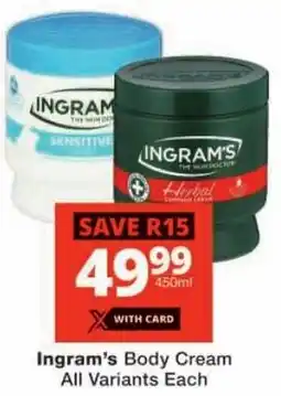 Checkers Ingram's Body Cream All Variants offer