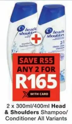 Checkers Head & Shoulders Shampoo/ Conditioner All Variants offer