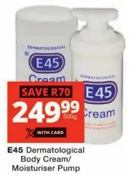 Checkers E45 Dermatological Body Cream/ Moisturiser Pump offer