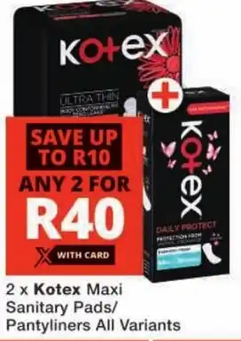 Checkers Kotex Maxi Sanitary Pads/ Pantyliners All Variants offer
