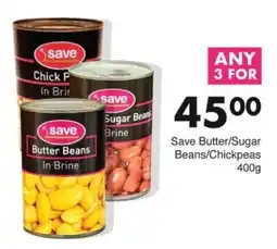 Save Save Butter/ Sugar Beans/ Chickpeas offer