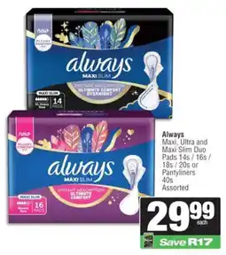 Spar Always Maxi, Ultra and Maxi Slim Duo Pads or Pantyliners Assorted offer