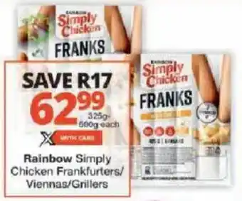 Checkers Rainbow Simply Chicken Frankfurters/ Viennas/ Grillers offer