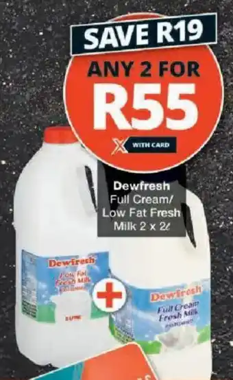 Checkers Dewfresh Full Cream/ Low Fat Fresh Milk offer