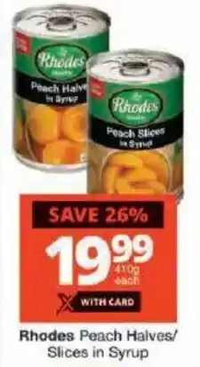 Checkers Rhodes Peach Halves/ Slices in Syrup offer