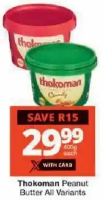 Checkers Thokoman Peanut Butter All Variants offer