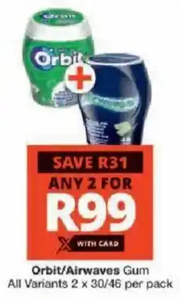 Checkers Orbit/ Airwaves Gum All Variants offer