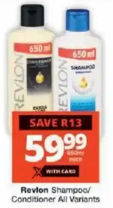 Checkers Revlon Shampoo/ Conditioner All Variants offer