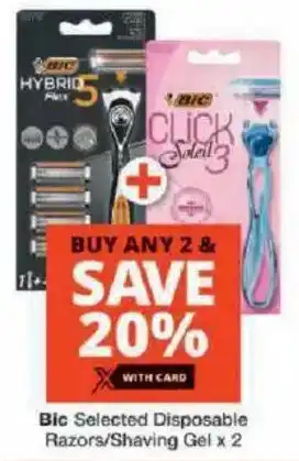 Checkers Bic Selected Disposable Razors/ Shaving Gel offer