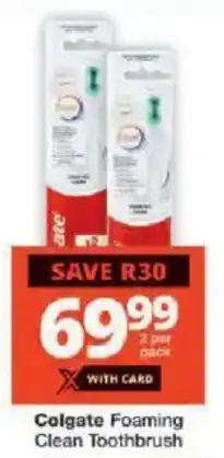 Checkers Colgate Foaming Clean Toothbrush offer