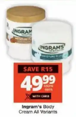 Checkers Ingram's Body Cream All Variants offer