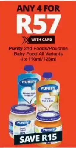 Checkers Purity 2nd Foods/ Pouches Baby Food All Variants offer