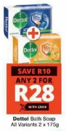Checkers Dettol Bath Soap All Variants offer