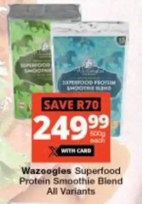 Checkers Wazoogles Superfood Protein Smoothie Blend All Variants offer