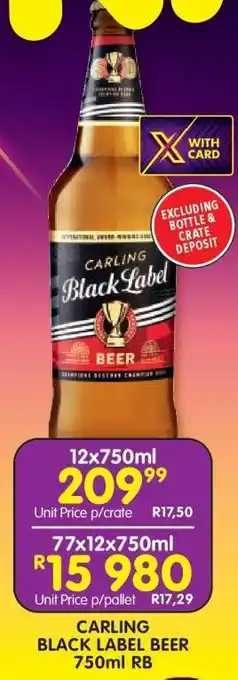 Shoprite CARLING BLACK LABEL BEER 750ml RB offer