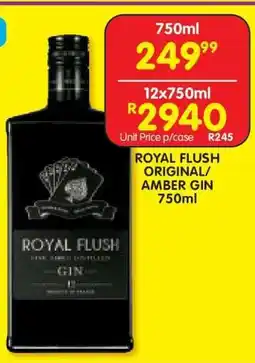 Shoprite ROYAL FLUSH ORIGINAL/AMBER GIN 750ml offer