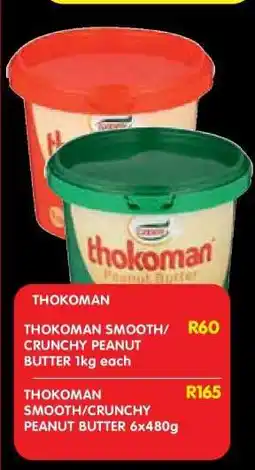 Shoprite THOKOMAN SMOOTH/CRUNCHY PEANUT BUTTER 1kg each offer