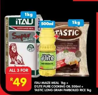 Shoprite ITAU MAIZE MEAL 1kg + D'LITE PURE COOKING OIL 500ml + TASTIC LONG GRAIN PARBOILED RICE 1kg offer