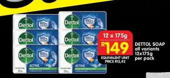 Shoprite DETTOL SOAP all variants 12x175g per pack offer