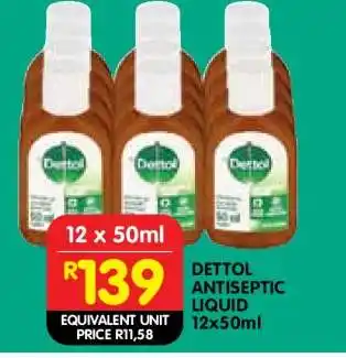 Shoprite DETTOL ANTISEPTIC LIQUID 12x50ml offer