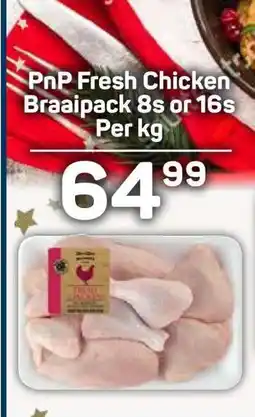 Pick n Pay PnP Fresh Chicken Braaipack 8s or 16s Per kg offer