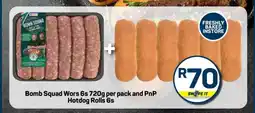 Pick n Pay Bomb Squad Wors 6s 720g per pack and PnP Hotdog Rolls 6s offer