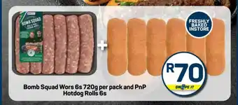 Pick n Pay Bomb Squad Wors 6s 720g per pack and PnP Hotdog Rolls 6s offer