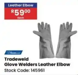 Africa Cash and Carry Tradeweld Glove Welders Leather Elbow offer