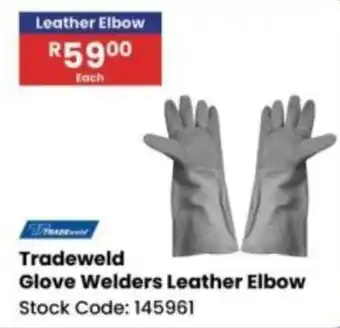 Africa Cash and Carry Tradeweld Glove Welders Leather Elbow offer
