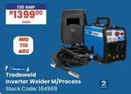 Africa Cash and Carry Tradeweld Inverter Welder M/Process offer
