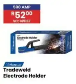 Africa Cash and Carry Tradeweld Electrode Holder offer