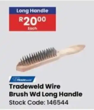 Africa Cash and Carry Tradeweld Wire Brush Wd Long Handle offer
