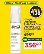 Dis-Chem Uriage Depiderm Anti Dark Spot Daytime Care Cream SPF50+-30ml offer