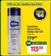 Dis-Chem Vaseline Cera Glow Body Gel Oil-200ml offer