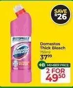 Dis-Chem Domestos Thick Bleach-For 2 x 750ml offer