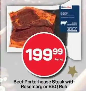 Pick n Pay Beef Porterhouse Steak with Rosemary or BBQ Rub offer