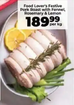 Food Lover's Market Food Lover's Festive Pork Roast with Fennel, Rosemary & Lemon offer