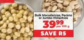 Food Lover's Market Bulk Macadamias, Pecans or Jumbo Pistachios offer