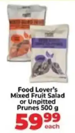 Food Lover's Market Food Lover's Mixed Fruit Salad or Unpitted Prunes offer