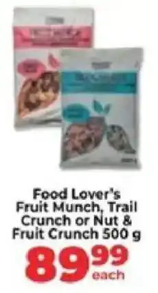 Food Lover's Market Food Lover's Fruit Munch, Trail Crunch or Nut & Fruit Crunch offer