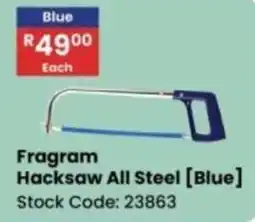 Africa Cash and Carry Fragram Hacksaw All Steel offer