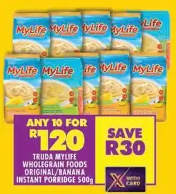 Shoprite TRUDA MYLIFE WHOLEGRAIN FOODS ORIGINAL/BANANA INSTANT PORRIDGE 500g offer