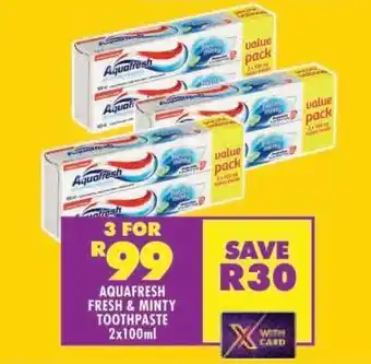 Shoprite AQUAFRESH FRESH & MINTY TOOTHPASTE 2x100ml offer