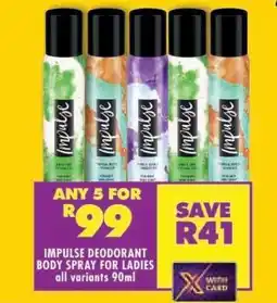 Shoprite IMPULSE DEODORANT BODY SPRAY FOR LADIES offer