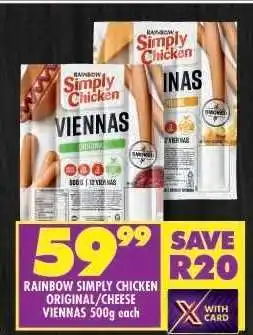 Shoprite RAINBOW SIMPLY CHICKEN ORIGINAL/CHEESE VIENNAS 500g each offer
