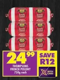 Shoprite THOMPSONS FRENCH POLONY 750g each offer